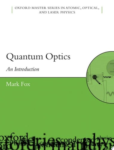 Quantum Optics: An Introduction (Oxford Master Series in Physics, 15)