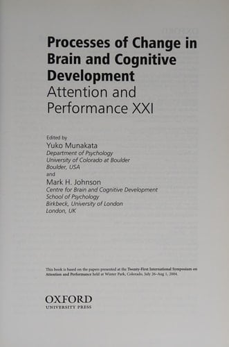 Processes of Change in Brain and Cognitive Development: Attention and Performance XXI (Attention and Performance Series, XXI)