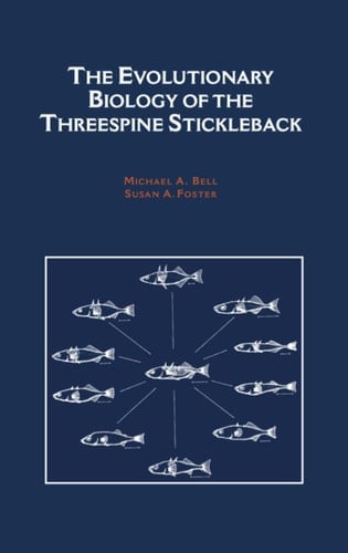 The Evolutionary Biology of the Threespine Stickleback (Oxford Science Publications)