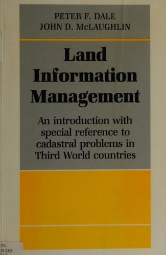 Land Information Management: An Introduction with Special Reference to Cadastral Problems in Third World Countries