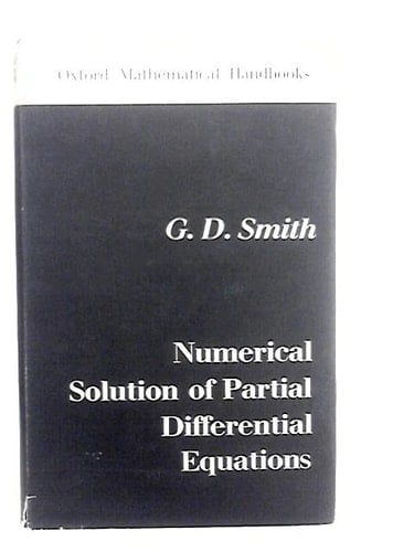 Numerical Solution of Partial Differential Equations (Oxford Mathematical Handbooks)