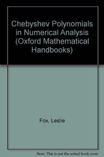Chebyshev Polynomials in Numerical Analysis (Oxford Mathematical Handbooks)
