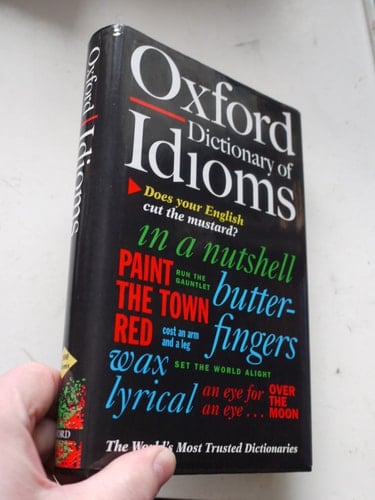 The Oxford Dictionary of Idioms
