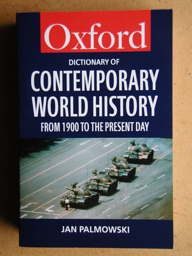 A Dictionary of Contemporary World History: From 1900 to the Present Day (Oxford Paperback Reference)