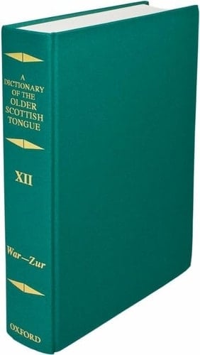 Dictionary of the Older Scottish Tongue: Volume 12 (War-Zurnbarrie) (Dictionary Old Scottish tongue)