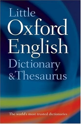 Little Oxford Dictionary, Thesaurus and Wordpower Guide