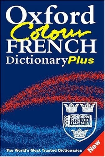 Oxford Color French Dictionary Plus: French-English, English-French = Francais-Anglais, Anglais-Francais (English and French Edition)