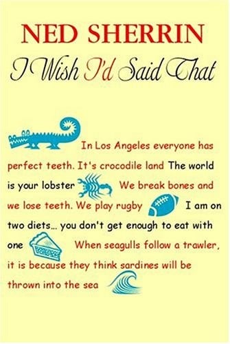 I Wish I'd Said That