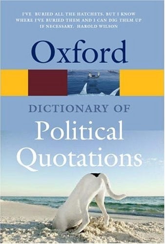 The Oxford Dictionary of Political Quotations (Oxford Quick Reference)