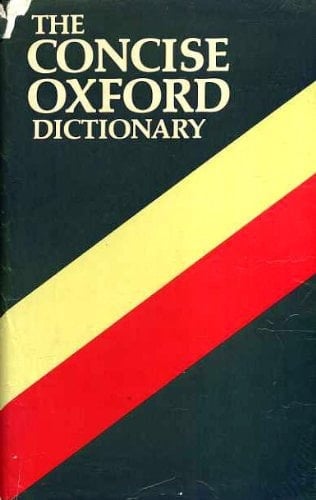 The Concise Oxford Dictionary of Current English: Based on the Oxford English Dictionary and Its Supplements