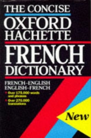 The Oxford-Hachette Concise French Dictionary: French-English; English-French