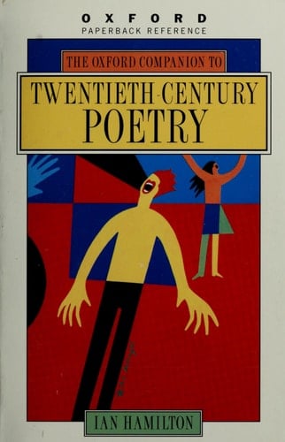 The Oxford Companion to Twentieth-century Poetry in English (Oxford Companions)
