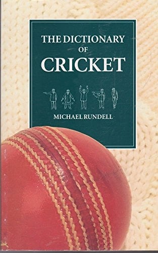 The Dictionary of Cricket