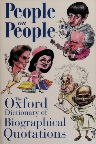 People on People: The Oxford Dictionary of Biographical Quotations