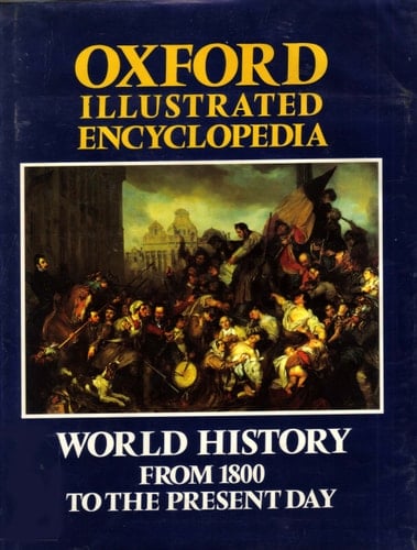 Oxford Illustrated Encyclopedia: Volume 4: World History from 1800 to the Present Day