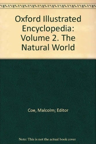 Oxford Illustrated Encyclopedia: Volume 2 The Natural World