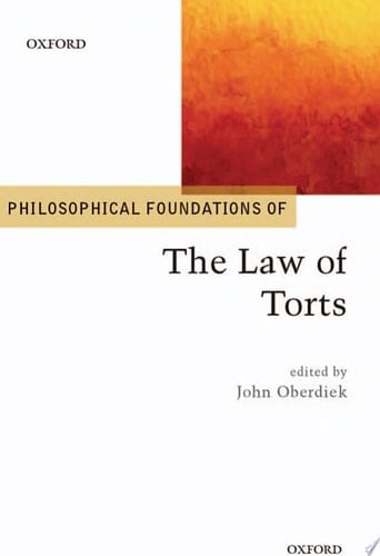 Philosophical Foundations of the Law of Torts (Philosophical Foundations of Law)