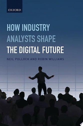 How Industry Analysts Shape the Digital Future