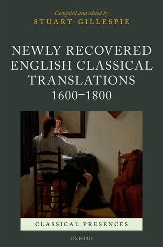 Newly Recovered English Classical Translations, 1600-1800 (Classical Presences)