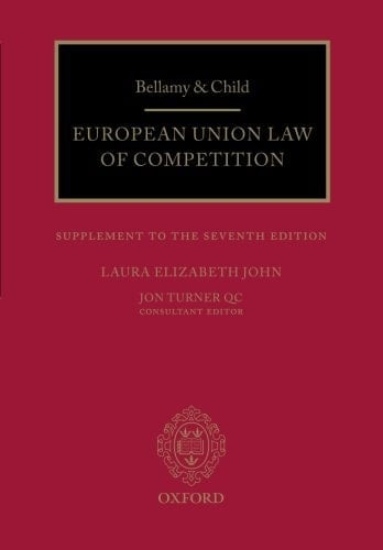 Bellamy & Child: European Union Law Of Competition: Supplement To The Seventh Edition
