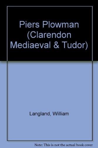 Piers Plowman: The prologue and passus I-VII of the B text as found in Bodleian MS. Laud Misc. 581; (Clarendon medieval and Tudor series)