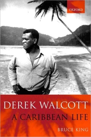 Derek Walcott: A Caribbean Life