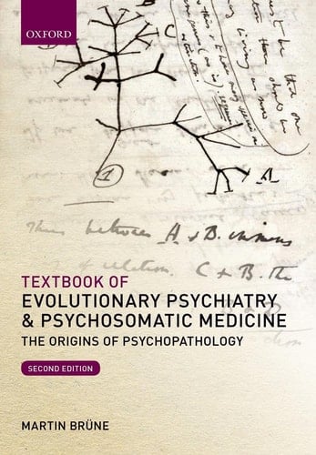Textbook of Evolutionary Psychiatry and Psychosomatic Medicine: The Origins of Psychopathology