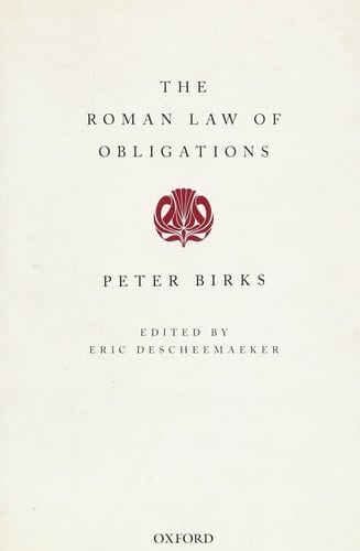 The Roman Law of Obligations (Collected Papers of Peter Birks)