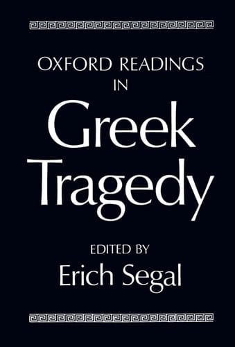 Oxford Readings in Greek Tragedy (Oxford Readings in Classical Studies)