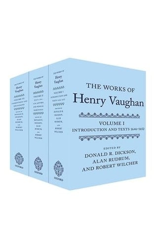 The Works of Henry Vaughan: Introduction and Texts 1646-1652; Texts 1654-1678, Letters, & Medical Marginalia; Commentaries and Bibliography