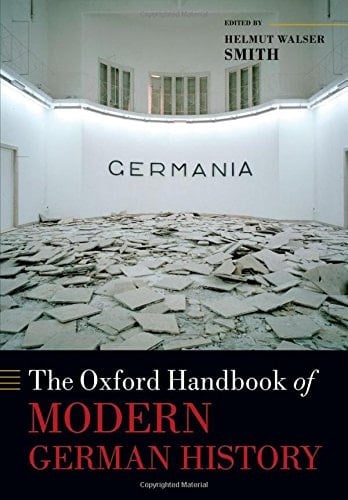The Oxford Handbook of Modern German History (Oxford Handbooks)
