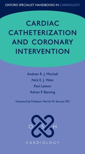 Cardiac Catheterization and Coronary Intervention (Oxford Specialist Handbooks in Cardiology)