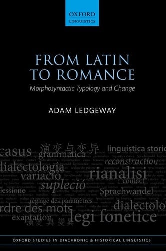 From Latin to Romance: Morphosyntactic Typology and Change (Oxford Studies in Diachronic and Historical Linguistics)