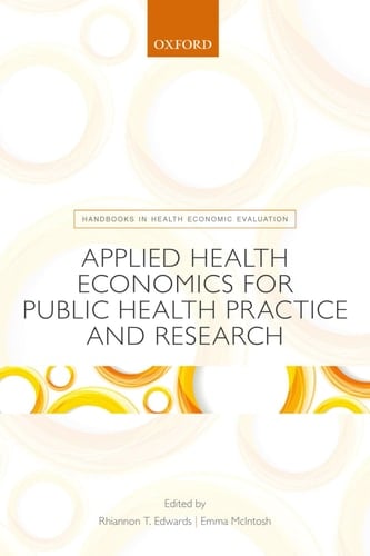 Applied Health Economics for Public Health Practice and Research (Handbooks in Health Economic Evaluation)