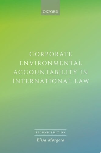 Corporate Environmental Accountability in International Law 2E