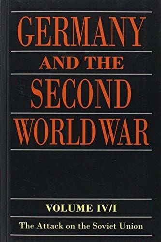 Germany and the Second World War: Volume IV: The Attack on the Soviet Union