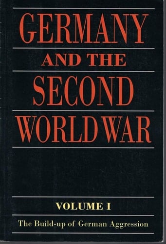 Germany and the Second World War: Volume I: The Build-up of German Aggression (Germany and the Second World War)