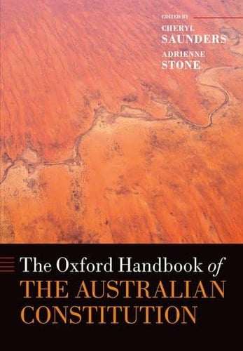 The Oxford Handbook of the Australian Constitution (Oxford Handbooks in Law)