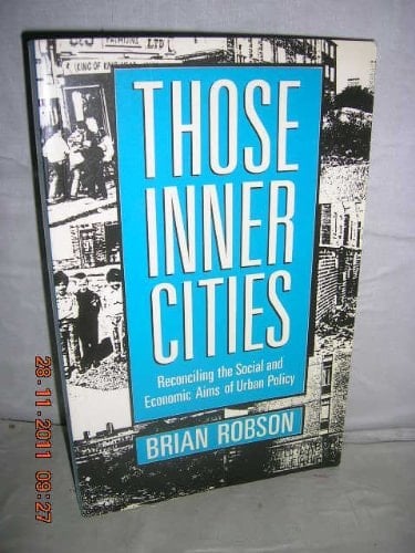 Those Inner Cities: Reconciling the Economic and Social Aims of Urban Policy