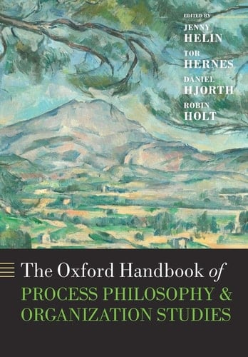The Oxford Handbook of Process Philosophy and Organization Studies (Oxford Handbooks)