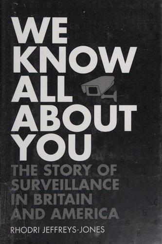 We Know All About You: The Story of Surveillance in Britain and America