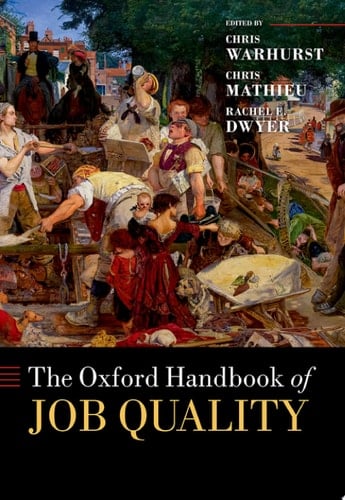 The Oxford Handbook of Job Quality (Oxford Handbooks)