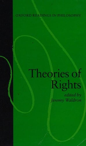 Theories of Rights (Oxford Readings in Philosophy)