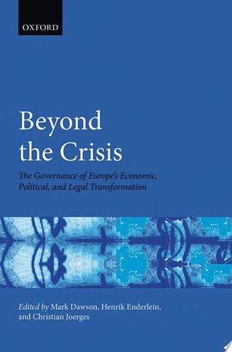 Beyond the Crisis: The Governance of Europe's Economic, Political and Legal Transformation (Hertie Governance Report)