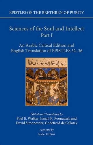 Sciences of the Soul and Intellect, Part I: An Arabic Critical Edition and English Translation of Epistles 32-36 (Epistles of the Brethren of Purity)