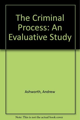 The Criminal Process: An Evaluative Study