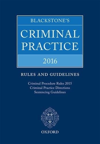 Blackstone's Criminal Practice 2016: Rules and Guidelines
