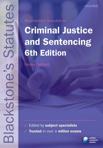 Blackstone's Statutes on Criminal Justice & Sentencing (Blackstone's Statute Series)