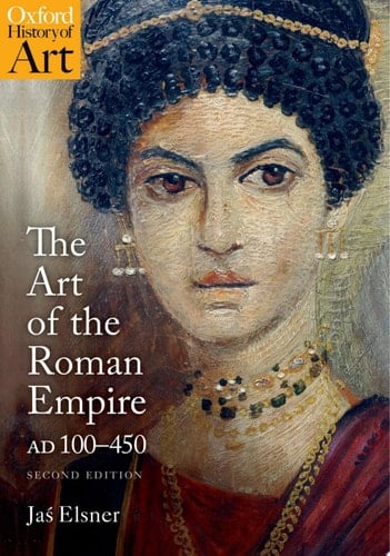 The Art of the Roman Empire: 100-450 AD (Oxford History of Art)