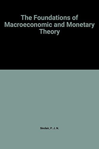 The Foundation of Macroeconomic and Monetary Theory